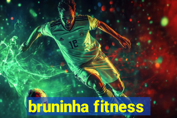 bruninha fitness